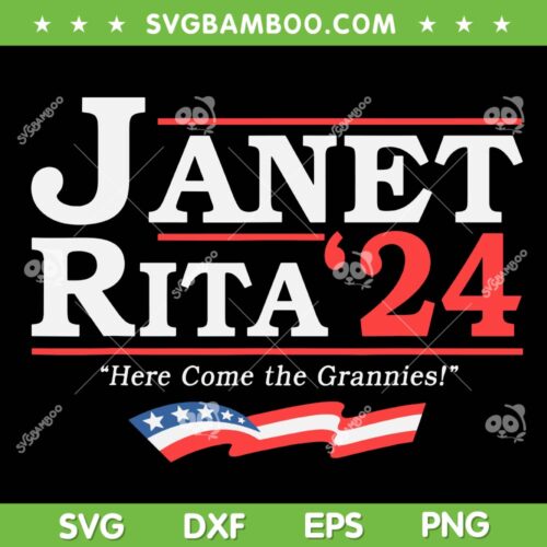Janet And Rita 2024 SVG PNG, Here Come The Grannies SVG, Janet Rita American Flag DXF SVG PNG EPS
