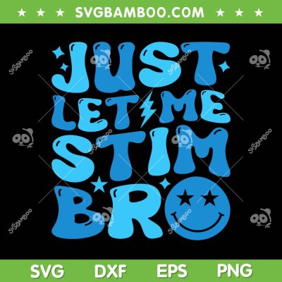 Just Let Me Stim Bro SVG PNG, Funny Autism Awareness Month SVG, Groovy Blue Autism DXF SVG PNG EPS