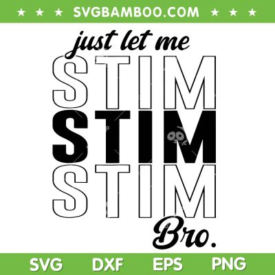 Just Let Me Stim Bro SVG PNG, Kids Boys Autism Awareness Month SVG, Autism Stim DXF SVG PNG EPS