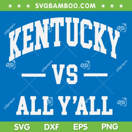 Kentucky Vs All Y'all SVG PNG, Kentucky Y'all SVG, Kentucky Basketball DXF SVG PNG EPS