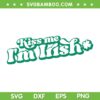 Kiss Me I'm Irish SVG PNG, Saint Patrick's Day Cute SVG, Irish Shamrock DXF SVG PNG EPS Kiss Me I'm Irish SVG PNG, Saint Patrick's Day Cute SVG, Irish Shamrock DXF SVG PNG EPS