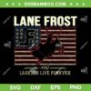 Lane Frost SVG PNG, Lane Frost Legends Live Forever SVG, Lane Frost Band 1987 DXF SVG PNG EPS
