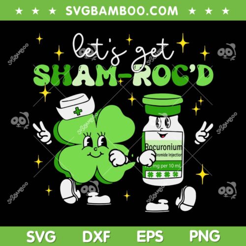 Let's Get ShamRocd Patricks Day SVG PNG, Nurse Anesthetist Shamrock SVG, CRNA Nurse Anesthetist Patrick Day DXF SVG PNG EPS