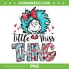Little Miss Thing Glitter PNG, Miss Thing 1 And 2 PNG, Miss Thing Dr Seuss PNG