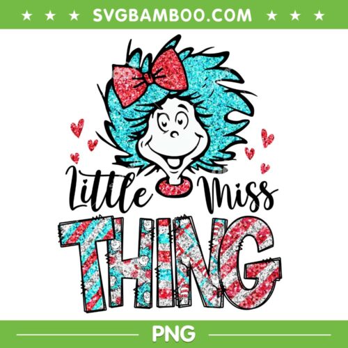 Little Miss Thing Glitter PNG, Miss Thing 1 And 2 PNG, Miss Thing Dr Seuss PNG