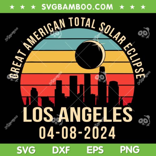Los Angeles Total Solar Eclipse 2024 SVG, California Skyline Totality SVG, Retro Total Solar Eclipse DXF SVG PNG EPS