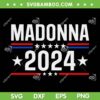 Madonna 2024 SVG PNG, Political Name Meme SVG, Madonna Song DXF SVG PNG EPS Madonna 2024 SVG PNG, Political Name Meme SVG, Madonna Song DXF SVG PNG EPS