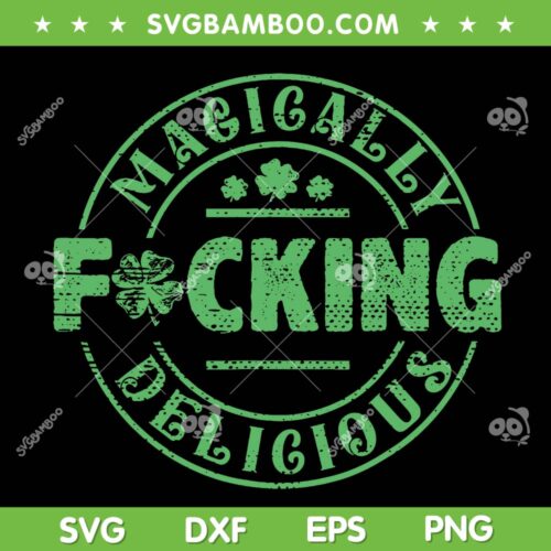 Magically Fucking Delicious SVG PNG, St Fucking Shamrock SVG, Retro St Patrick's Day DXF SVG PNG EPS