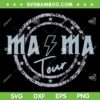 Mama Tour SVG PNG, Rock Tour Mom's Life SVG, Mama Tour Lightning Bolt DXF SVG PNG EPS Mama Tour SVG PNG, Rock Tour Mom's Life SVG, Mama Tour Lightning Bolt DXF SVG PNG EPS