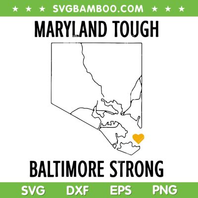 Maryland Tough Baltimore Strong SVG PNG, Baltimore Maryland State Map SVG, Baltimore MD Street Map DXF SVG PNG EPS