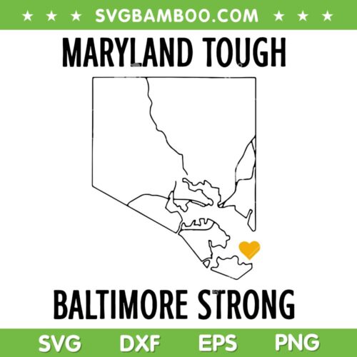 Maryland Tough Baltimore Strong SVG PNG, Baltimore Maryland State Map SVG, Baltimore MD Street Map DXF SVG PNG EPS