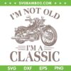 Motorcycle Biker Classic SVG PNG, Vintage I'm Not Old Im Classic SVG, Classic Bike DXF SVG PNG EPS Motorcycle Biker Classic SVG PNG, Vintage I'm Not Old Im Classic SVG, Classic Bike DXF SVG PNG EPS
