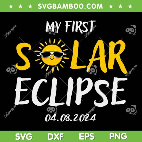 My First Total Solar Eclipse April 8th SVG, Toddler Kids Eclipse SVG, Total Solar Eclipse 2024 DXF SVG PNG EPS