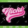 Nicki Personalized Name SVG PNG, I Love Nicki Groovy SVG, Nicki Minaj DXF SVG PNG EPS