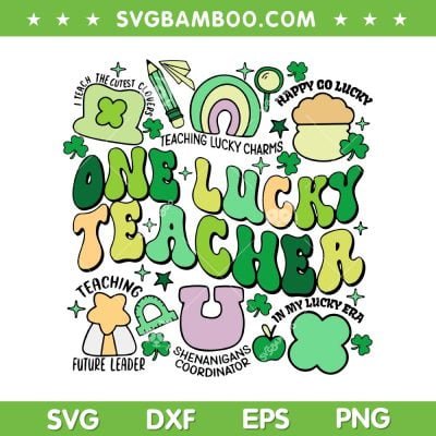 One Lucky Teacher SVG PNG, St Patricks Day Irish SVG, Teacher Lucky Era DXF SVG PNG EPS One Lucky Teacher SVG PNG, St Patricks Day Irish SVG, Teacher Lucky Era DXF SVG PNG EPS