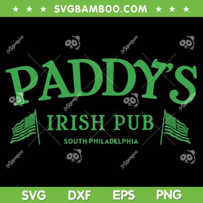 Paddy's Irish Pub South Philadelphia SVG PNG, Paddy's Pub American Flag SVG, Saint Paddys DXF SVG PNG EPS Paddy's Irish Pub South Philadelphia SVG PNG, Paddy's Pub American Flag SVG, Saint Paddys DXF SVG PNG EPS