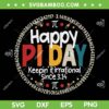 Happy Pi Day Keepin' It Irrational Since 314 SVG, Pi Day Be Irrational SVG, Happy Pi Day 2024 DXF SVG PNG EPS Happy Pi Day Keepin' It Irrational Since 314 SVG, Pi Day Be Irrational SVG, Happy Pi Day 2024 DXF SVG PNG EPS