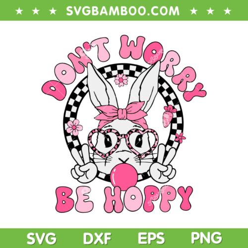 Pink Bunny Don't Worry Be Hoppy SVG, Happy Easter Groovy Bunny Face SVG, Cute Bunny Pink DXF SVG PNG EPS