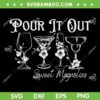 Pour It Out Sweet Magnolias SVG PNG, Sweet Magnolias Fan SVG, American Comedy Film DXF SVG PNG EPS