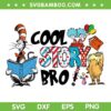 Read Across America Day SVG PNG, Cool Story Bro SVG, Dr Seuss Friends DXF SVG PNG EPS