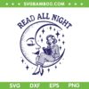 Read All Night SVG PNG, Woman Reading A Book SVG, Moon Girl DXF SVG PNG EPS