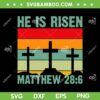 Retro Easter He Is Risen SVG PNG, Christian Easter Day SVG, He Is Risen Matthew 28 6 DXF SVG PNG EPS Retro Easter He Is Risen SVG PNG, Christian Easter Day SVG, He Is Risen Matthew 28 6 DXF SVG PNG EPS