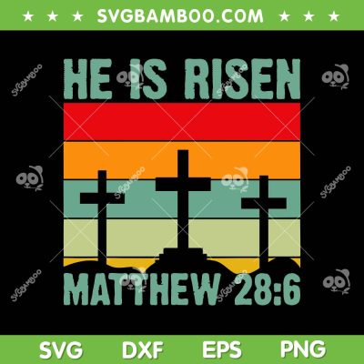Retro Easter He Is Risen SVG PNG, Christian Easter Day SVG, He Is Risen Matthew 28 6 DXF SVG PNG EPS Retro Easter He Is Risen SVG PNG, Christian Easter Day SVG, He Is Risen Matthew 28 6 DXF SVG PNG EPS