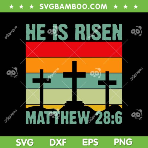 Retro Easter He Is Risen SVG PNG, Christian Easter Day SVG, He Is Risen Matthew 28 6 DXF SVG PNG EPS