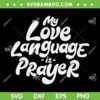 Retro My Love Language Is Prayer SVG, Jesus Christian Easter SVG, Pray On It DXF SVG PNG EPS