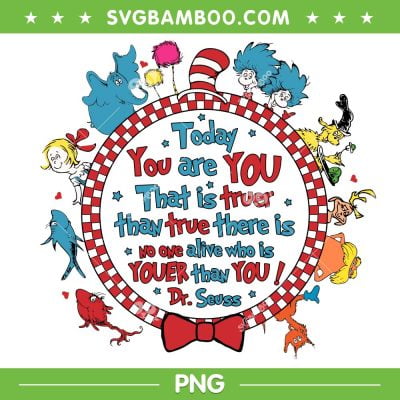 Retro Today You Are You That Is Truer Than True PNG, Dr Seuss Sayings Quotes PNG, Read Across America PNG