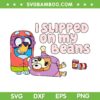 Rita And Jannet Bluey SVG PNG, Bluey I Slipped On My Beans SVG, Bluey Cartoon DXF SVG PNG EPS