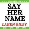 Say Her Name Laken Riley SVG PNG, Marjorie Taylor Greene Quote SVG, America Loves Laken Riley DXF SVG PNG EPS Say Her Name Laken Riley SVG PNG, Marjorie Taylor Greene Quote SVG, America Loves Laken Riley DXF SVG PNG EPS