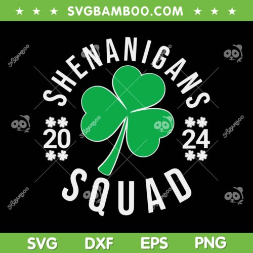 Shenanigans Squad 2024 SVG PNG, St Patrick's Day Shamrock SVG, Saint Patty Day DXF SVG PNG EPS