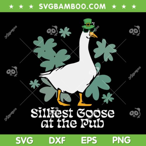 Silliest Goose At The Pub SVG PNG, Funny Goose St Patrick's Day SVG, Goose Leprechaun DXF SVG PNG EPS