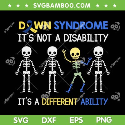 Skeleton Down Syndrome SVG PNG, It's Not A Disability SVG, Its A Different Ability DXF SVG PNG EPS Skeleton Down Syndrome SVG PNG, It's Not A Disability SVG, Its A Different Ability DXF SVG PNG EPS