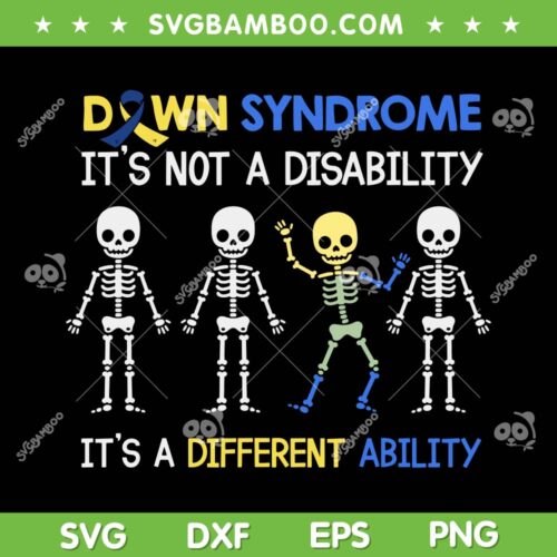 Skeleton Down Syndrome SVG PNG, It's Not A Disability SVG, Its A Different Ability DXF SVG PNG EPS