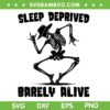Skeleton Sleep Deprived Barely Alive SVG, Funny Skeleton Pop SVG, Skeleton Quote DXF SVG PNG EPS Skeleton Sleep Deprived Barely Alive SVG, Funny Skeleton Pop SVG, Skeleton Quote DXF SVG PNG EPS