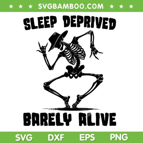 Skeleton Sleep Deprived Barely Alive SVG, Funny Skeleton Pop SVG, Skeleton Quote DXF SVG PNG EPS