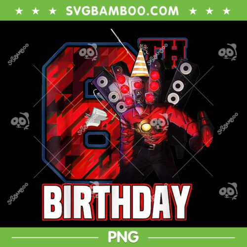 Skibidi Toilet 6th Birthday PNG, Big Cameraman PNG, Big TV Man Skibidi Toilet PNG