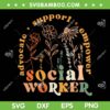 Social Worker SVG PNG, Funny Social Work Month SVG, Social Worker Advocate Support Empower DXF SVG PNG EPS Social Worker SVG PNG, Funny Social Work Month SVG, Social Worker Advocate Support Empower DXF SVG PNG EPS