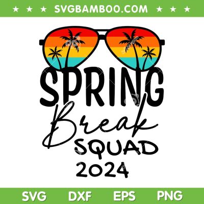 Spring Break Squad 2024 SVG PNG, Spring Break Summer 2024 SVG, Hello Summer Sunglasses DXF SVG PNG EPS Spring Break Squad 2024 SVG PNG, Spring Break Summer 2024 SVG, Hello Summer Sunglasses DXF SVG PNG EPS