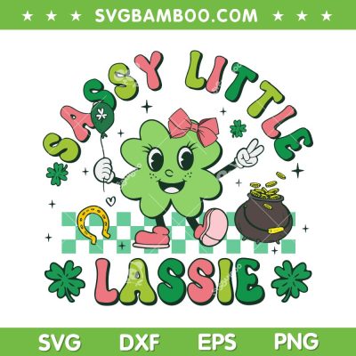 Sassy Little Lassie Cute Shamrock SVG PNG, Girl St Patricks Day SVG, Kids Toddler Girl DXF SVG PNG EPS