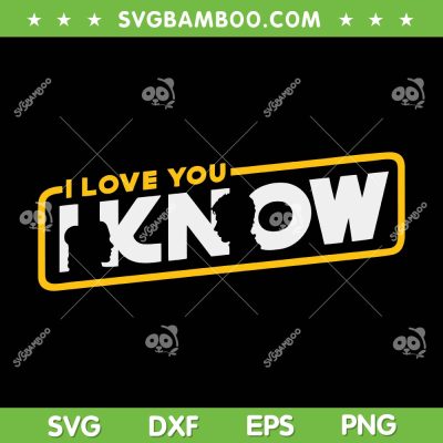 Star Wars I Love You I Know SVG PNG, Star Wars Love Couple SVG, Darth Vader DXF SVG PNG EPS Star Wars I Love You I Know SVG PNG, Star Wars Love Couple SVG, Darth Vader DXF SVG PNG EPS