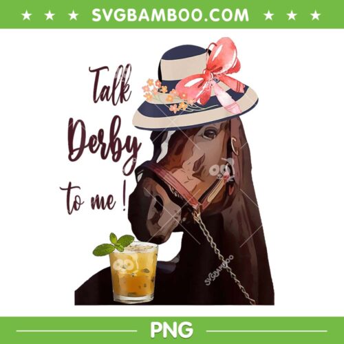 Talk Derby To Me Derby PNG, Horse Racing Mint Juleps PNG, Kentucky Horse Race PNG