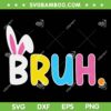 Bruh Bunny SVG PNG, Kids Bruh Easter Bunny SVG, Funny Easter Day DXF SVG PNG EPS