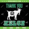 Thank You Kelce SVG PNG, Goat Kelce 62 SVG, Retro Jason Kelce Goat 62 DXF SVG PNG EPS