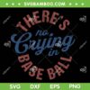 There's No Crying In Baseball SVG PNG, Retro Baseball Quote SVG, Distressed Ball DXF SVG PNG EPS There's No Crying In Baseball SVG PNG, Retro Baseball Quote SVG, Distressed Ball DXF SVG PNG EPS