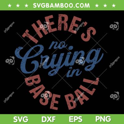 There's No Crying In Baseball SVG PNG, Retro Baseball Quote SVG, Distressed Ball DXF SVG PNG EPS There's No Crying In Baseball SVG PNG, Retro Baseball Quote SVG, Distressed Ball DXF SVG PNG EPS