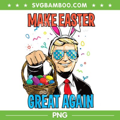 Trump Make Easter Great Again PNG, Donald Trump Easter Ears PNG, Donald Trump Bunny PNG