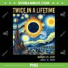 Twice In A Lifetime Solar Eclipse PNG, Totality 2024 Art Van Gogh PNG, Total Solar Eclipse PNG Twice In A Lifetime Solar Eclipse PNG, Totality 2024 Art Van Gogh PNG, Total Solar Eclipse PNG